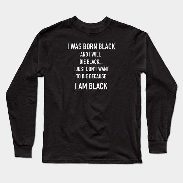 I Will Die Black Long Sleeve T-Shirt by CH